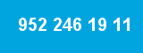 952 246 19 11